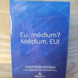 Eu, médium? Médium, Eu – Anderson Sandini